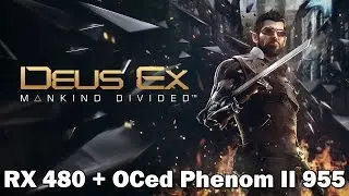 Radeon RX 480 + OCed Phenom II 955: Deus Ex Mankind Divided Ultra Settings 3600 MHz NB2600