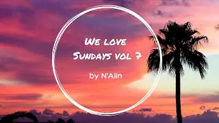 We love Sundays vol 7 by N'Alin