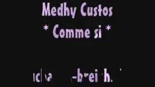 Medhy Custos - Comme si