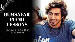 HUMSAFAR Song by bigfun piano for beginner's 