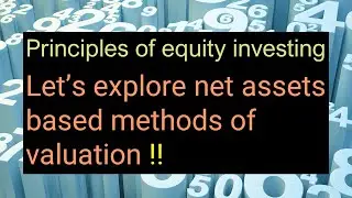 Equity Investing 23 Net Assets Based Methods of Valuation
