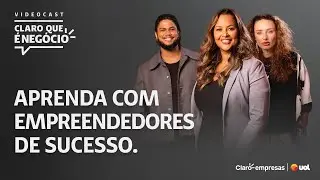 “CLARO QUE É NEGÓCIO” - EPISÓDIO #01 – SERVIÇOS QUE AGREGAM VALOR