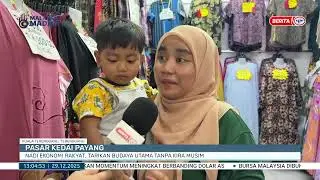 29 DIS 2025 - BTH - PASAR KEDAI PAYANG: NADI EKONOMI RAKYAT, TARIKAN BUDAYA UTAMA TANPA KIRA MUSIM