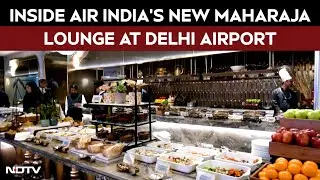 Air India News | Inside Air India's New Maharaja Lounge at Delhi Airport