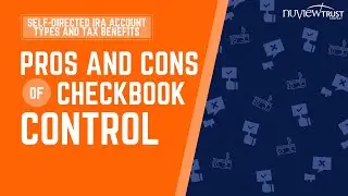 The Pros And Cons Of A Self Directed IRA Checkbook Control LLC. | Nuview Trust Company
