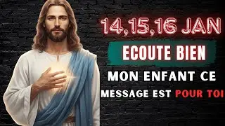 DIEU DIT Message urgent aux &eacute;lus pour les 14 15 et 16 janvier / christianisme