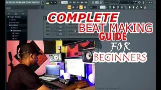 COMPLETE BEAT MAKING TUTORIAL VIDEO | FRUITY LOOPS | BEGINNER TO ADVANCE