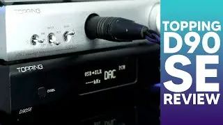 TOPPING D90SE DAC REVIEW | Through the Looking Glass￼