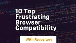 10 top frustrating browser compatibility