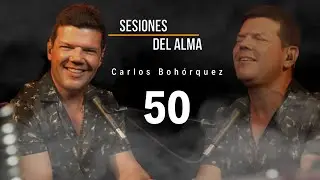 #SESIONESDELALMA 50   -​⁠ CARLOS BOH&Oacute;RQUEZ