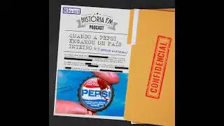 Quando a Pepsi Enganou Um País Inteiro (e 5 pessoas m0rreram) - História FM Drops 001