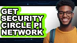 How to Get Security Circle Pi Network Updated 2025