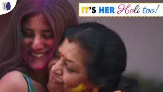 IT 'S HER HOLI TOO! | A Short Film by Anamya Productions