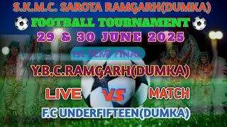 Y.B.C. RAMGARH(DUMKA) VS  FC UNDER FIFTEEN(DUMKA) AT - SAROTA RAMGARH(DUMKA)FOOTBALL TOURNAMENT