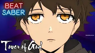 Tower of God Opening and Ending Compilation | Beat Saber Anime