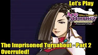 [Let's Play] Ace Attorney: Investigations 2 - The Imprisoned Turnabout - Part 2