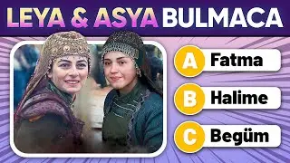 30 Eğlenceli Soru ile Leya Kırşan & Asya Ağca Bulmacasına Hazır mısın?