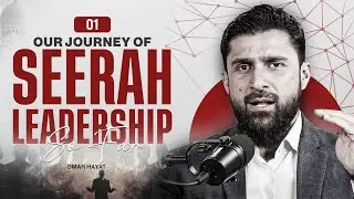 Our Journey of Seerah Leadership So Far | Lessons from Scholars & Sacred Places | Omar Hayat