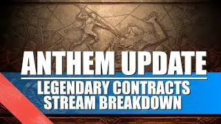 Anthem Update | Legendary Contracts Breakdown