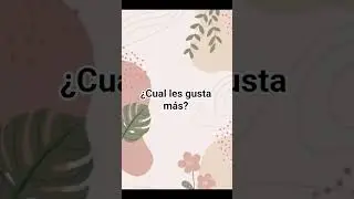 &iquest;Que mu&ntilde;equita les gusta m&aacute;s? ✨️🌸😊