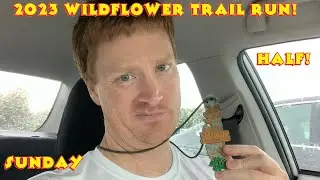 2023 Wildflower Trail Runs Marathon! - Half - May 7, 2023 - Bastrop, TX