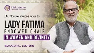 Inaugural Lecture of the Lady Fatima (AS) Endowed Chair