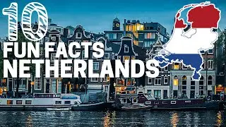 10 Fun Facts about The Netherlands