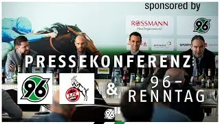 DOPPEL-PK | Heimspiel gegen K&ouml;ln & 96-Renntag | Mit Lars Barlemann, Marcus Mann und Gregor Baum