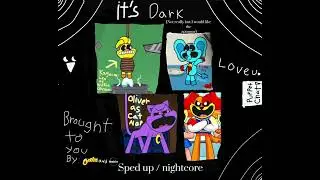Re-upload ￼It&rsquo;s dark! Sped up and nightcore featuring the whole  Memeloid ￼￼crew ￼
