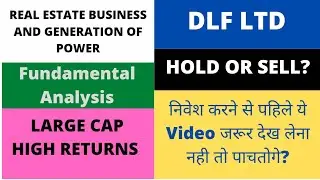 ●DLF LTD●FUNDAMENTAL ANALYSIS ●LARGE CAP●HIGH RETURNS FUTURISTIC●REAL ESTATE BUSINESS●HOLD OR SELL?
