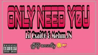 Lil Cxai06 & Mehm JN - Only Need You (Prod by DrippN)