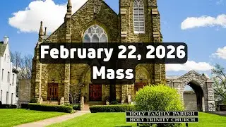 February 22, 2026 Mass at Holy Family Church in Middletown, Ohio