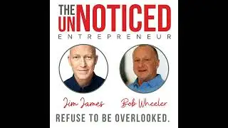 Knowing your worth as an entrepreneur and business owner; with Bob Wheeler, Author and Owner of T...