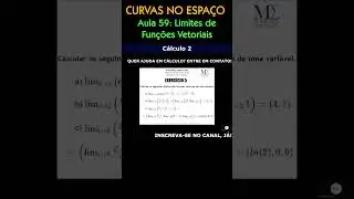 Curvas no Espa&ccedil;o - Aula 59: Limites de Fun&ccedil;&otilde;es Vetoriais #calculo #curva #engenharia #matematica