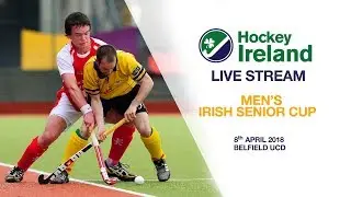 LIVE HOCKEY - 2018 Men&rsquo;s Irish Senior Cup final