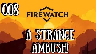 Firewatch: A Secret Plot! (Part 8)