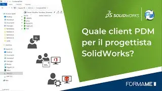Quale client PDM per il progettista? - SolidWorks PDM