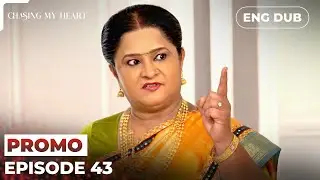 Chasing My Heart【PREVIEW】Episode 43 | Indian Series in English Dubbed #MEP43