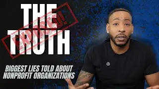 Lies told about Nonprofit Organizations - Truth Exposed