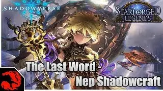 [Shadowverse] The Last Word - Nep Shadowcraft Starforged Legends Deck!