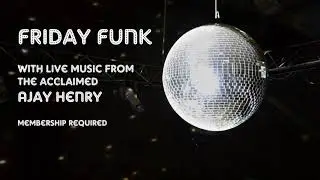 Friday Funk with Ajay Henry