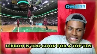 LeGOAT James Top Ten Plays Reaction!