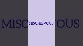 pronunciation of the word mischievous