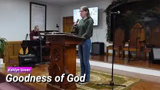 Kaitlyn Green - Goodness of God (1-25-26)