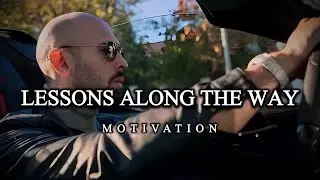 Andrew Tate: Lessons Along The Way | Life Changing Motivational Speech Video
