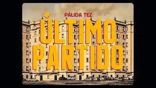 Pálida Tez - Último Partido (vídeo oficial)