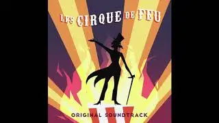 Cirque De Feu OST- 9. The Grandshow