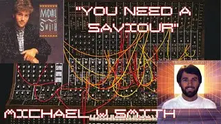 Michael W. Smith -- You Need A Saviour (1983)