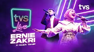TVS LIVE bersama Ernie Zakri & Huza Tahir
