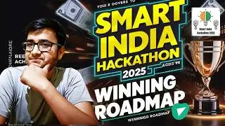 SMART INDIA HACKATHON 2025 Roadmap 🚀 | From Idea to WINNING 🏆 (Step by Step Guide)